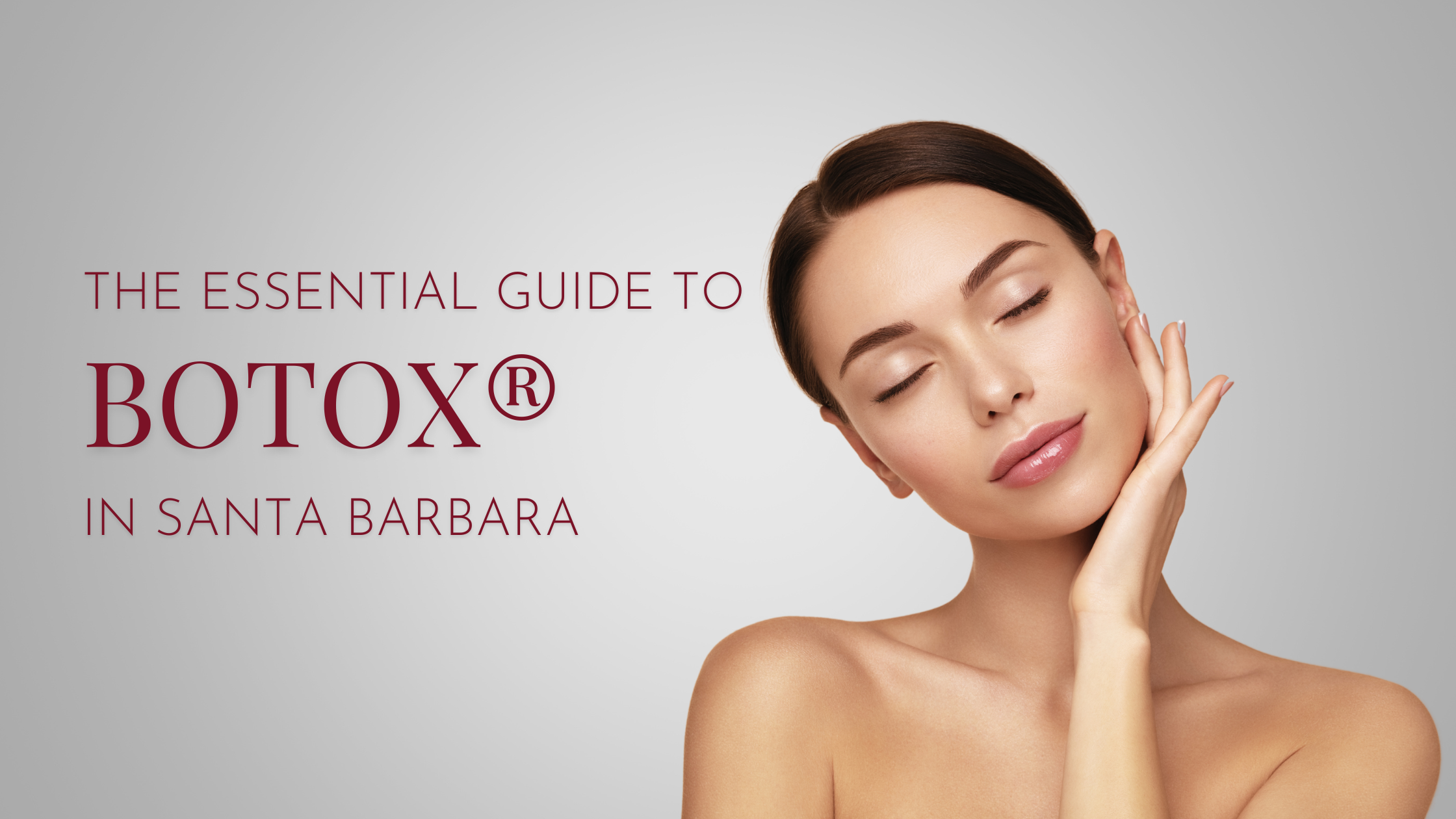 The Essential Guide to Botox® in Santa Barbara - The G Spa.