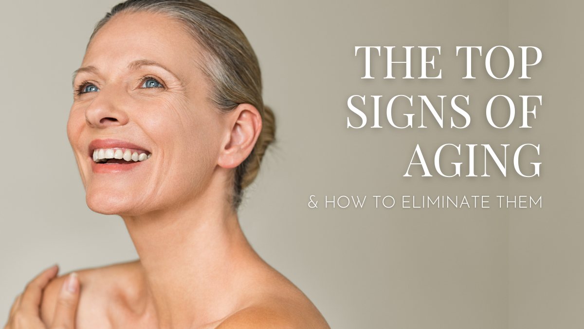 top signs of aging and how to eliminate them